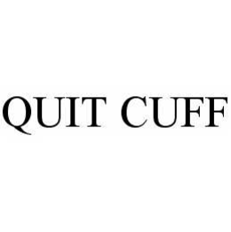 QUIT CUFF trademark