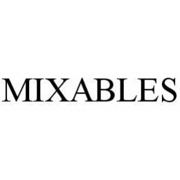 MIXABLES trademark