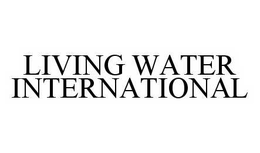 LIVING WATER INTERNATIONAL trademark