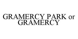 GRAMERCY PARK OR GRAMERCY trademark
