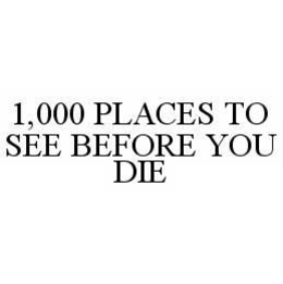 1,000 PLACES TO SEE BEFORE YOU DIE trademark