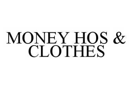 MONEY HOS & CLOTHES trademark