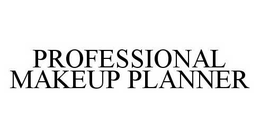 PROFESSIONAL MAKEUP PLANNER trademark