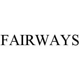FAIRWAYS trademark