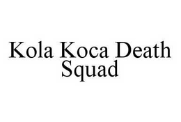 KOLA KOCA DEATH SQUAD trademark