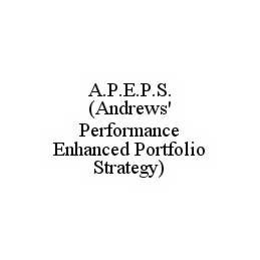 A.P.E.P.S. (ANDREWS' PERFORMANCE ENHANCED PORTFOLIO STRATEGY) trademark