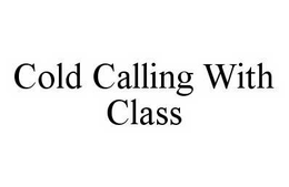 COLD CALLING WITH CLASS trademark