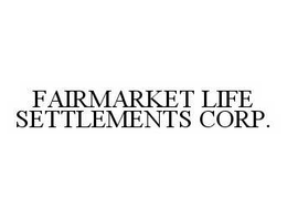 FAIRMARKET LIFE SETTLEMENTS CORP. trademark