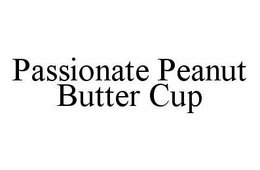 PASSIONATE PEANUT BUTTER CUP trademark