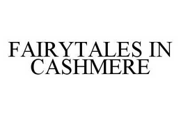 FAIRYTALES IN CASHMERE trademark