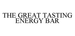 THE GREAT TASTING ENERGY BAR trademark
