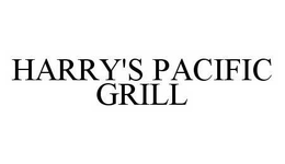 HARRY'S PACIFIC GRILL trademark