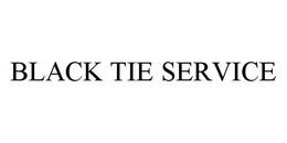 BLACK TIE SERVICE trademark