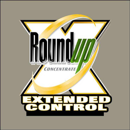 X ROUNDUP CONCENTRATE EXTENDED CONTROL trademark