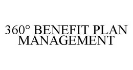 360° BENEFIT PLAN MANAGEMENT trademark