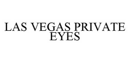 LAS VEGAS PRIVATE EYES trademark