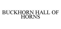 BUCKHORN HALL OF HORNS trademark