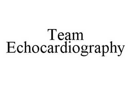TEAM ECHOCARDIOGRAPHY trademark