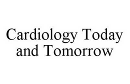 CARDIOLOGY TODAY AND TOMORROW trademark