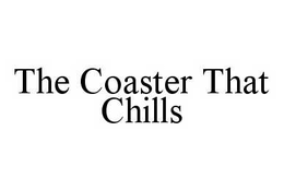 THE COASTER THAT CHILLS trademark