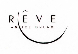RÊVE AN ICE DREAM trademark