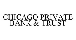 CHICAGO PRIVATE BANK & TRUST trademark