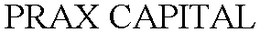 PRAX CAPITAL trademark