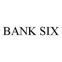 BANK SIX trademark