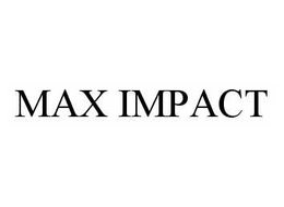 MAX IMPACT trademark