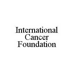 INTERNATIONAL CANCER FOUNDATION trademark
