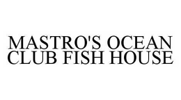 MASTRO'S OCEAN CLUB FISH HOUSE trademark