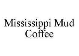 MISSISSIPPI MUD COFFEE trademark