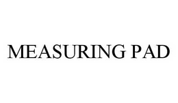 MEASURING PAD trademark