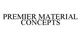 PREMIER MATERIAL CONCEPTS trademark