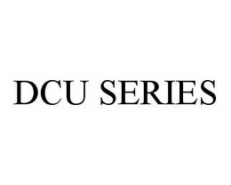 DCU SERIES trademark
