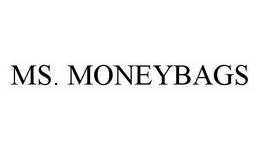 MS.  MONEYBAGS trademark