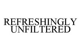 REFRESHINGLY UNFILTERED trademark
