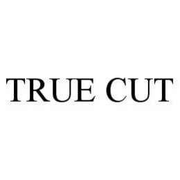 TRUE CUT trademark