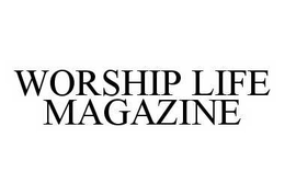 WORSHIP LIFE MAGAZINE trademark