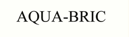 AQUA-BRIC trademark