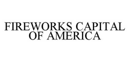 FIREWORKS CAPITAL OF AMERICA trademark