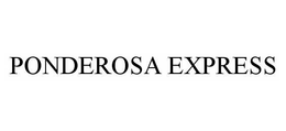 PONDEROSA EXPRESS trademark