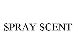 SPRAY SCENT trademark