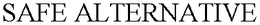 SAFE ALTERNATIVE trademark