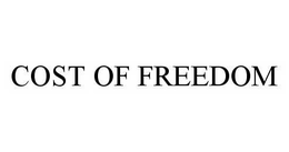 COST OF FREEDOM trademark