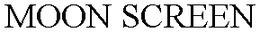 MOON SCREEN trademark