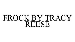 FROCK BY TRACY REESE trademark