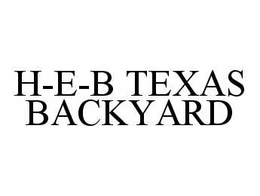 H-E-B TEXAS BACKYARD trademark