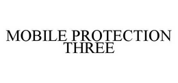 MOBILE PROTECTION THREE trademark