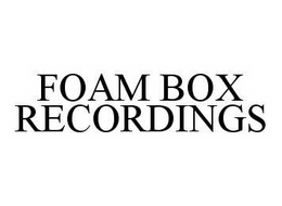 FOAM BOX RECORDINGS trademark